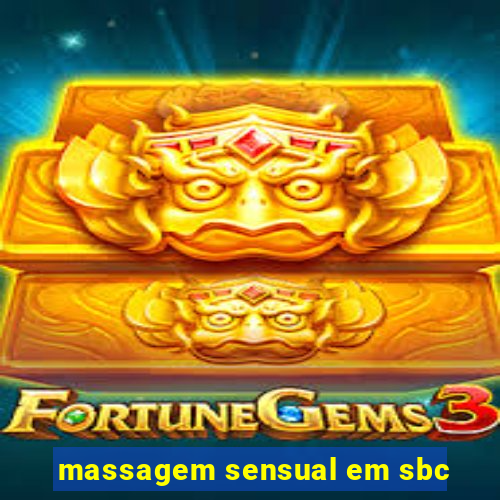 massagem sensual em sbc